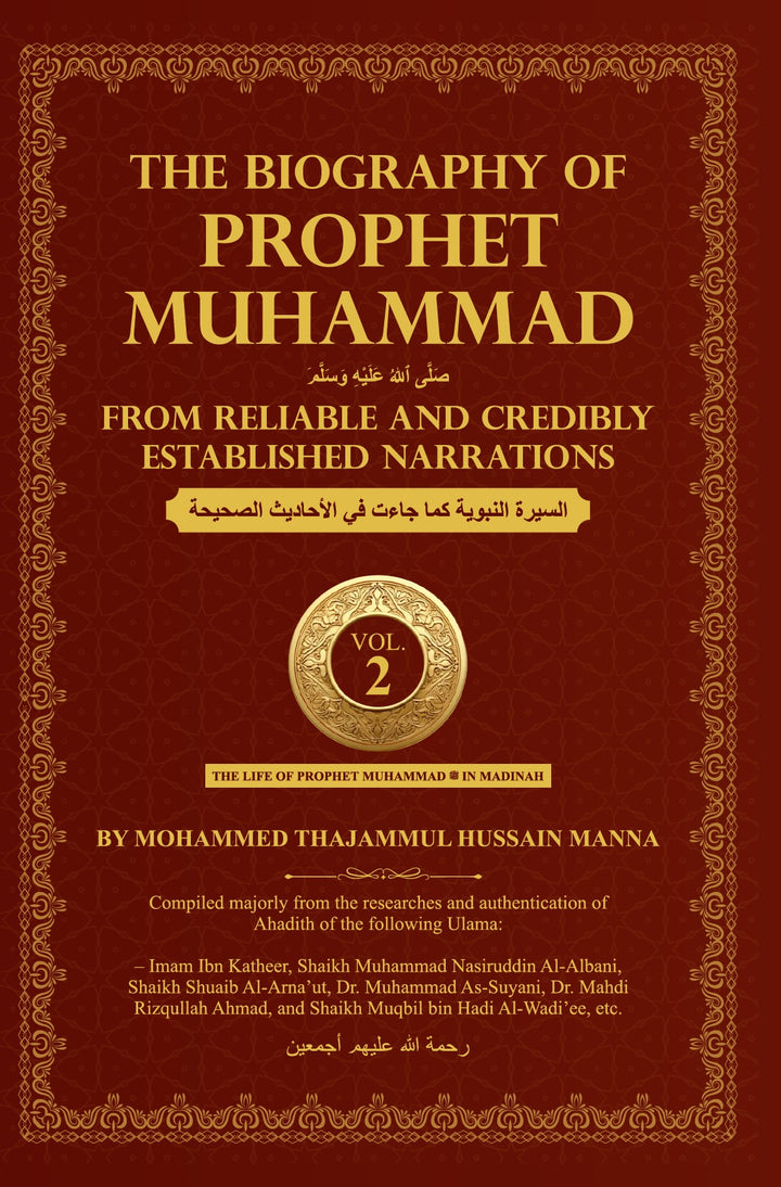 The Biography of Prophet Muhammad From Reliable and Credibly Established Narrations : Authentic Seerah (3 Volume Set)