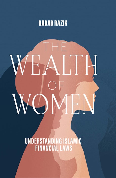 The Wealth Of Women: Understanding Islamic Financial Laws