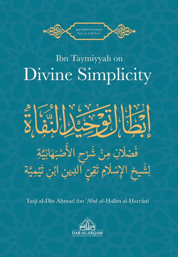 Buy Ibn Taymiyyah Divine Simplicity at deensquare.com. Arabic-English theology book with Sharh al-Asbahaniyyah. Dubai | UAE.