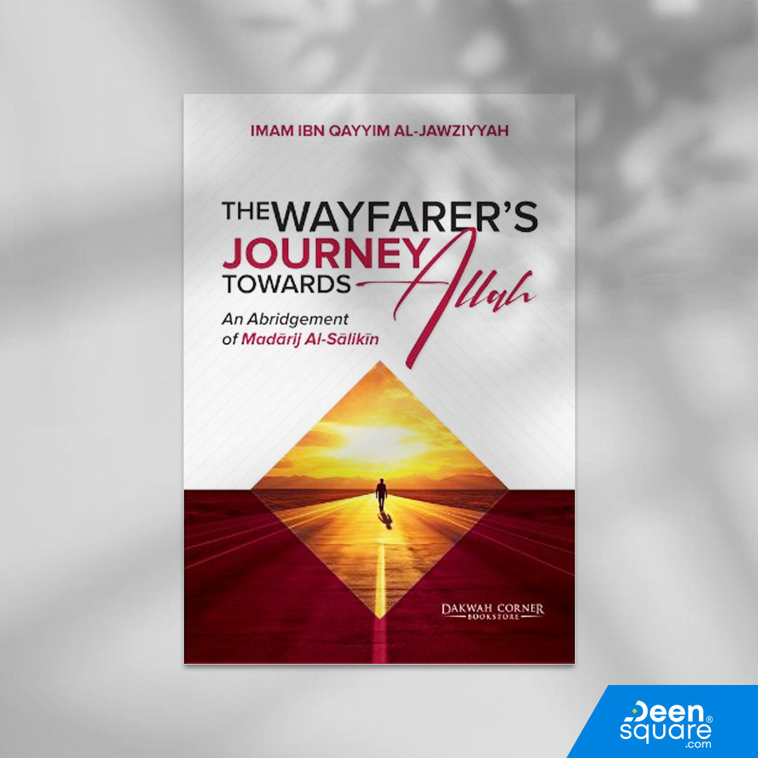 The Wayfarer’s Journey Towards Allah (DCB)