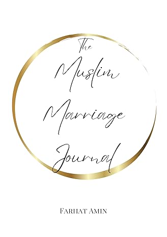 The Muslim Marriage Journal:Discover Clarity, Heal, and Transcend Your Fears