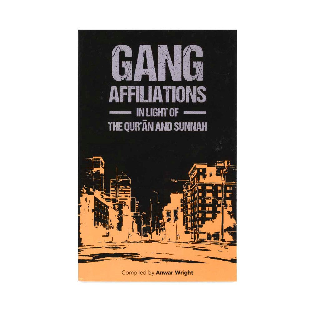 Gang Affiliations in Light of The Qur’an and Sunnah 2nd Edition