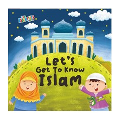 Let's Get To Know Islam - The Essential Series