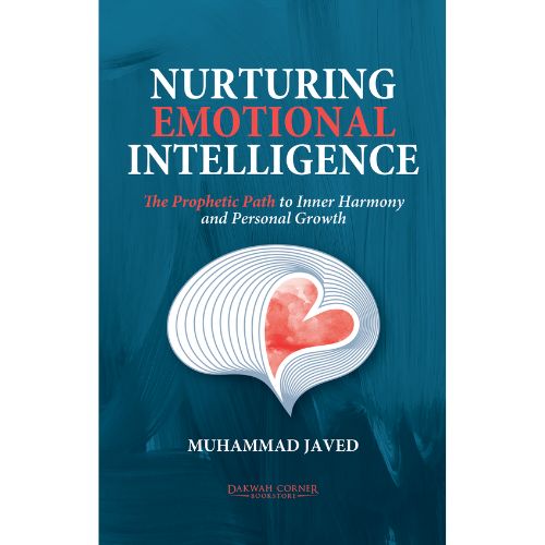 Nurturing Emotional Intelligence - The Prophetic Path to Inner harmony and Personal Growth
