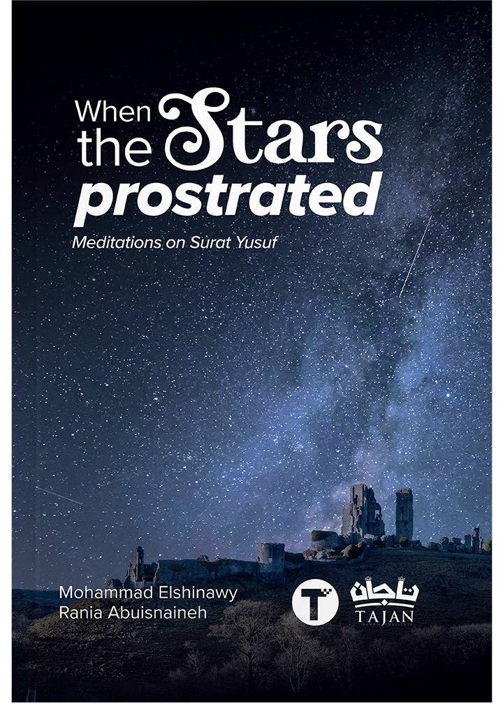 When The Stars Prostrated: Meditations On Surat Yusuf