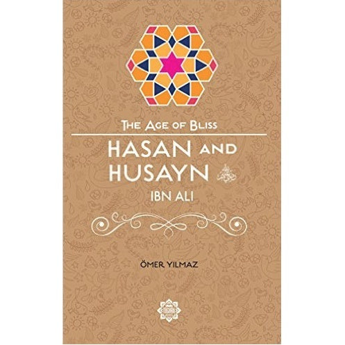 Hasan and Husayn (The Age of Bliss Series)