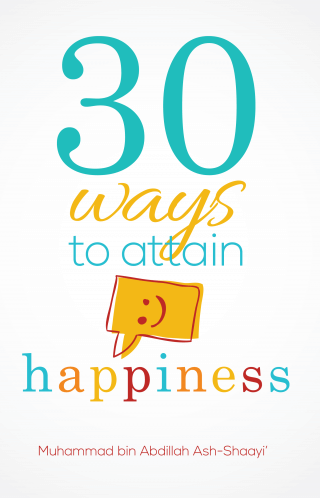 30 Ways To Attain Happiness (3rd Edition)