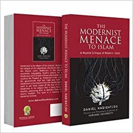 The Modernist Menace To Islam Paperback – January 1, 2021 - DeenSquare.com