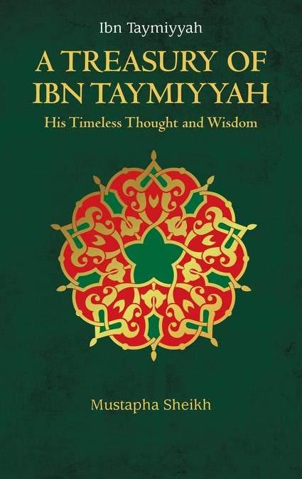 A TREASURY OF IBN TAYMIYYAH By (author) Mustapha Sheikh - DeenSquare.com