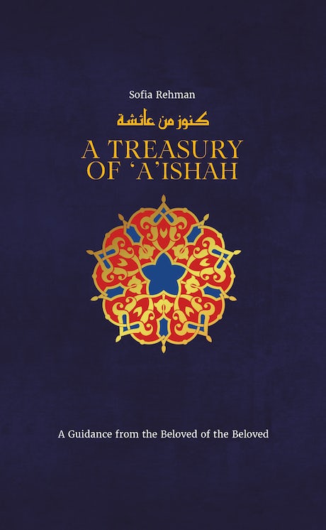 A TREASURY OF AISHA By (author) Sofia Rehman