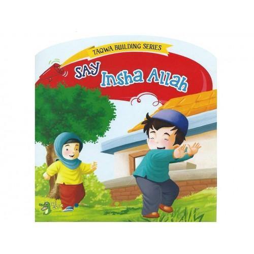 SAY INSHA ALLAH