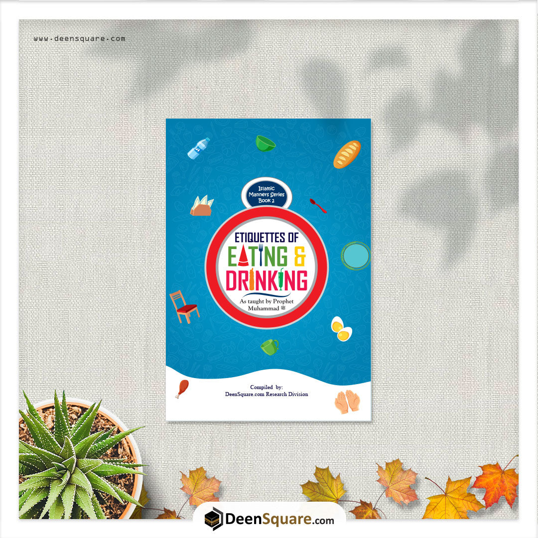 Islamic Manners Series 2: Etiquettes of Eating & Drinking