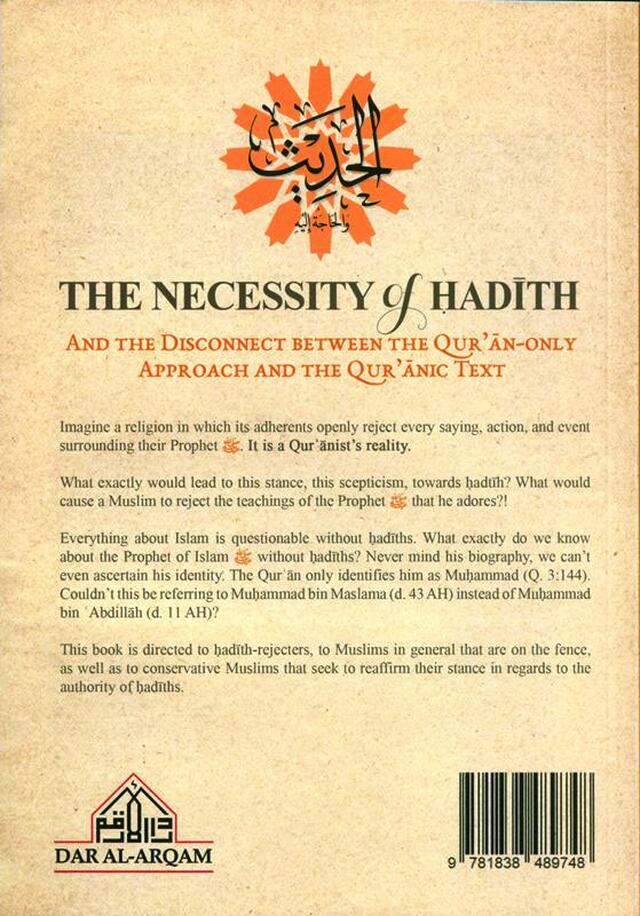 The Necessity of Hadith And the Disconnect Between the Quran Only Approach and the Quranic Text