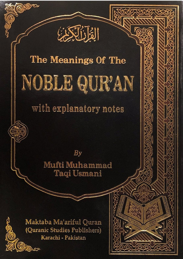 The Meanings of the Noble Qur’an with Explanatory Notes – Mufti M. Taqi Usmani