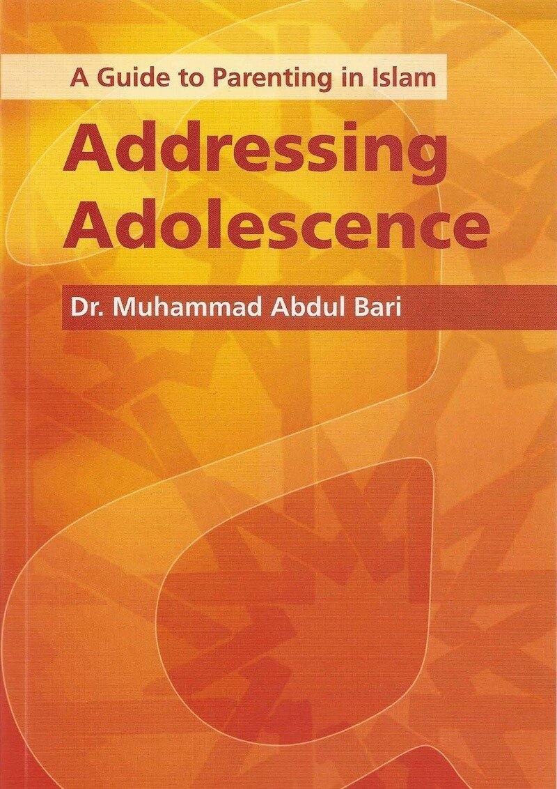 A Guide to Parenting in Islam: Addressing Adolescence