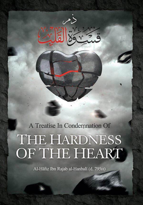 A Treatise in Condemnation of The Hardness of the Heart - DeenSquare.com