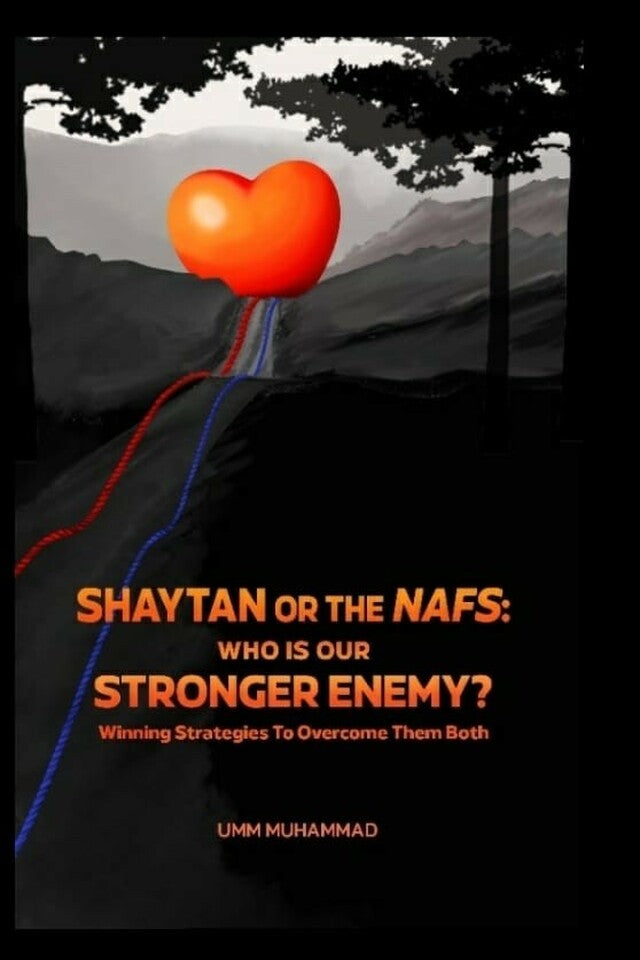 Shaytan and the Nafs: Overcoming our Strongest Enemies
