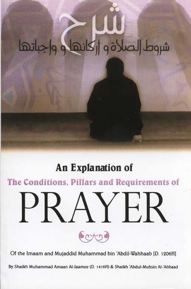 An Explanation Of The Conditions, Pillars & Requirements Of Prayer