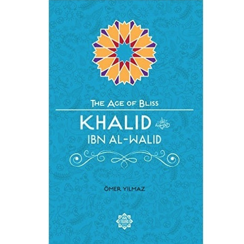 Khalid ibn Al-Walid (The Age of Bliss)