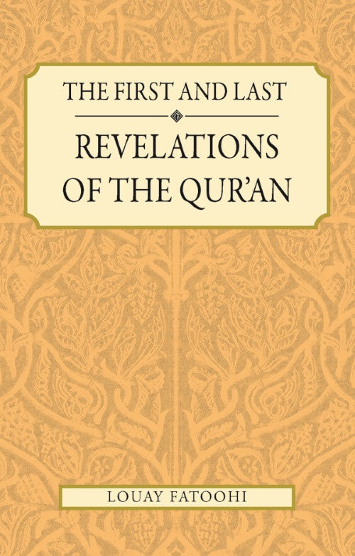The First and Last Revelations of the Quran