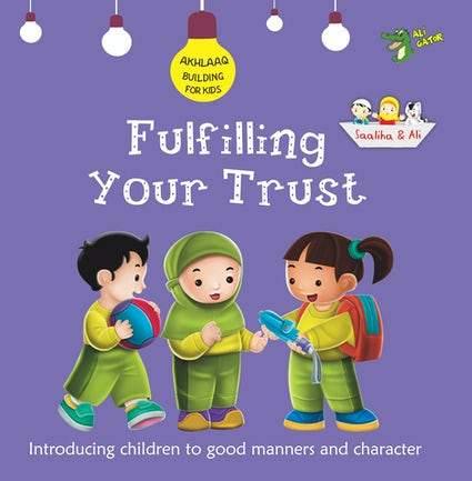 FULFILLING YOUR TRUST (Akhlaaq Building Series) - DeenSquare.com