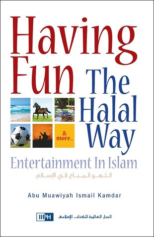 Having Fun the Halal Way: Entertainment in Islam
