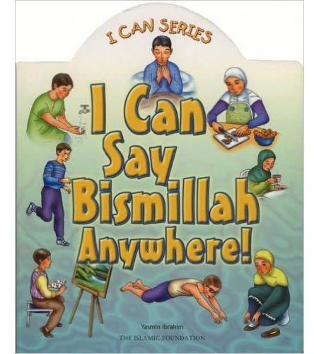 I Can Say Bismillah Anywhere!