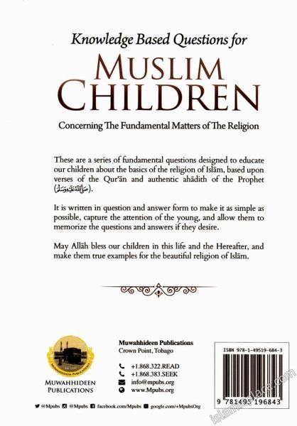 Knowledge Based Questions For Muslim Children Concerning The Fundamental Matters Of The Religion