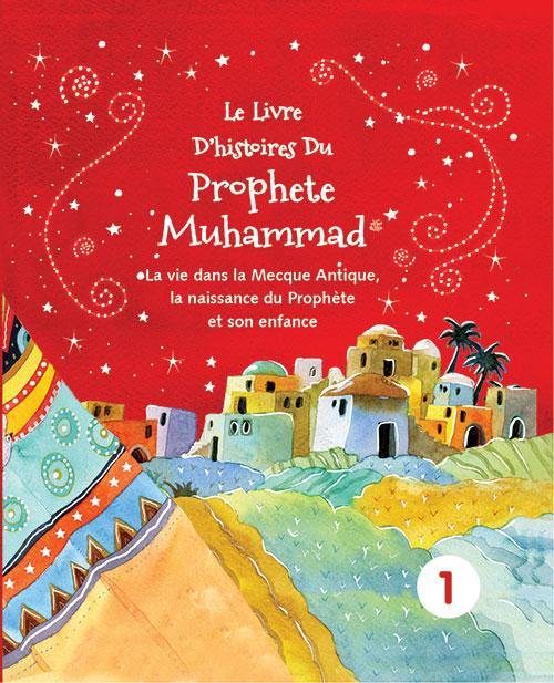 Le Livre D'histoires Du Prophete Muhammad -1 (The PH Muhammed ﷺ Story Book -1 (French)