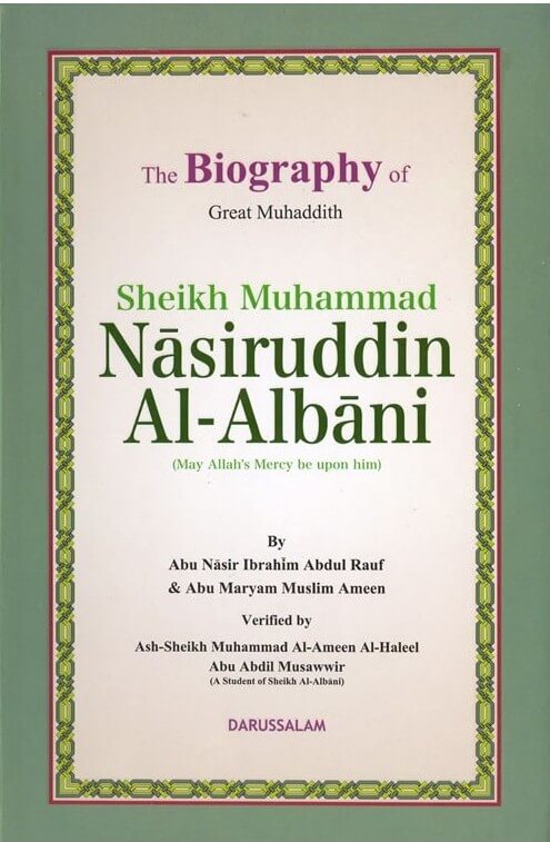 The Biography of Great Muhaddith Sheikh Muhammad Nasiruddin Al-Albani