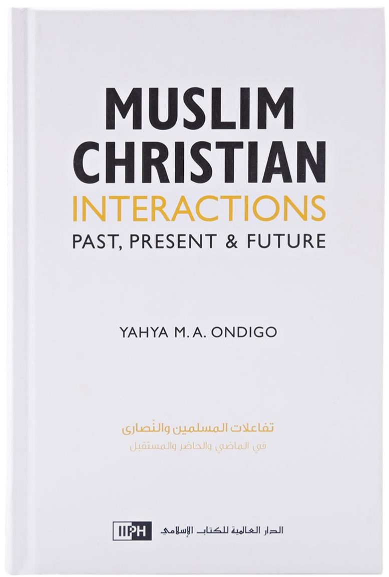Muslim-Christian Interactions: Past, Present and Future