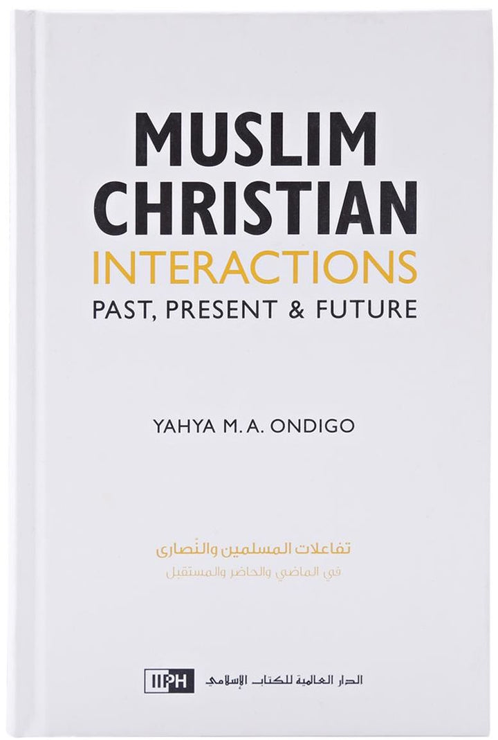 Muslim-Christian Interactions: Past, Present and Future