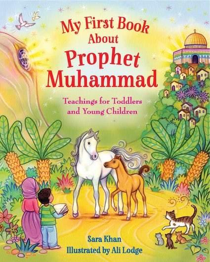 My First Book About Prophet Muhammad ﷺ: Teachings for Toddlers and Young Children