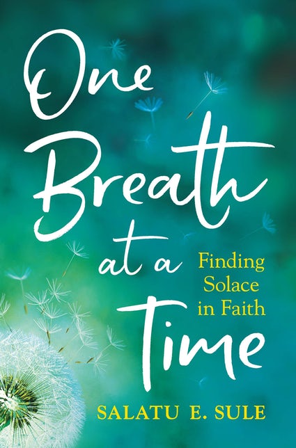 ONE BREATH AT A TIME - FINDING SOLACE IN FAITH