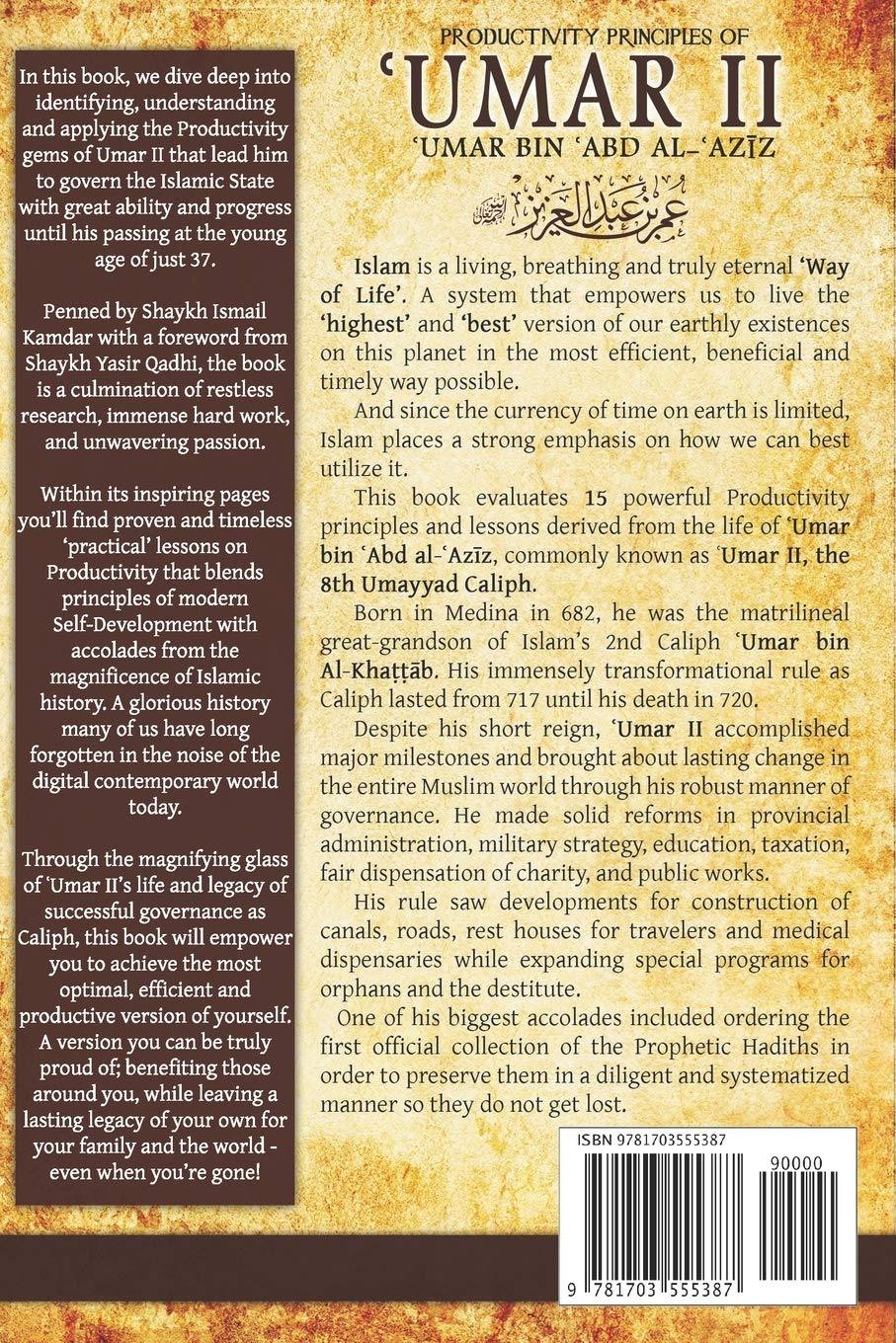 Productivity Principles of ʿUmar II: ʿUmar bin ʿAbd al-ʿAzīz by Abu Muawiyah Ismail Kamdar , Yasir Qadhi (Foreword) - DeenSquare.com
