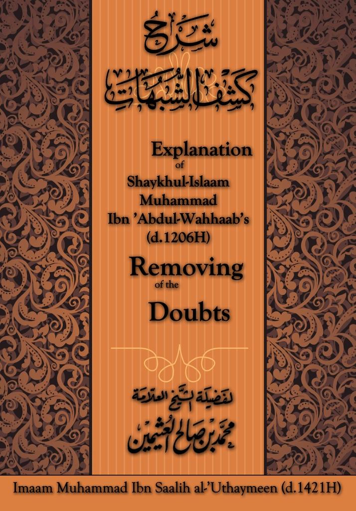 Explanation of Muhammad Ibn Abdul-Wahhaab’s Removal of Doubts