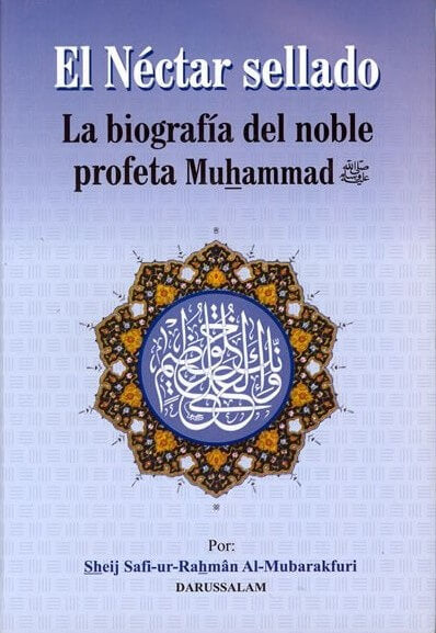 Spanish : Ar-Raheeq Al-Makhtoum - El Nectar Sellado - The Sealed Nectar