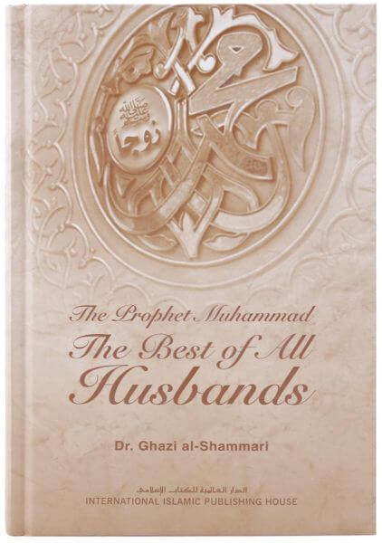 The Best of All Husbands: Prophet Muhammad ﷺ