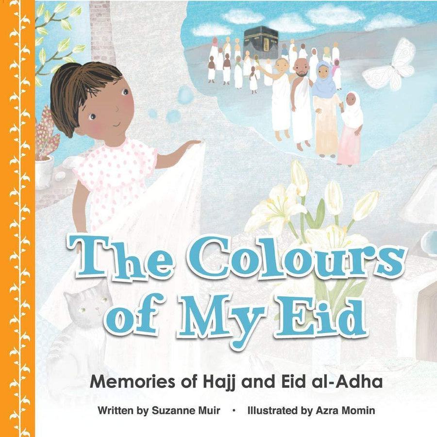 THE COLOURS OF MY EID (MEMORIES OF HAJJ AND EID AL ADHA) - DeenSquare.com