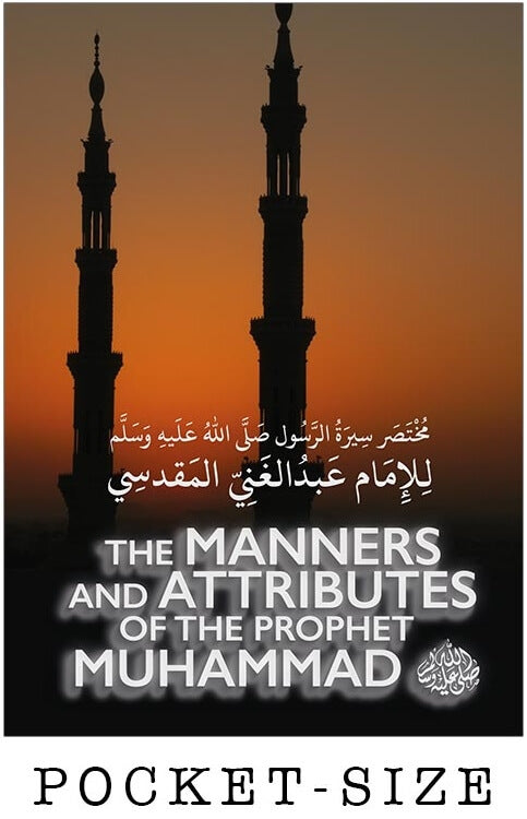 The Manners & Attributes of the Prophet Muhammad (SallAllahu alaihi wa sallam) - Pocket Size