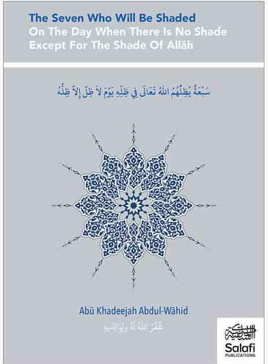 The Seven Who Will Be Shaded On The Day When There Is No Shade Except For The Shade Of Allah