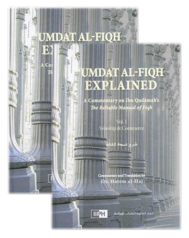Umdat al-Fiqh Explained: Commentary on Ibn Qudamah’s The Reliable Manual of Fiqh – Volumes 1 and 2 - DeenSquare.com