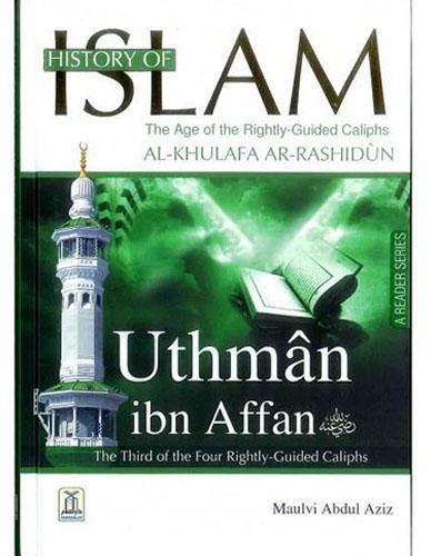 History Of Islam 3: Uthman Ibn Affan (R)