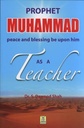 Prophet Muhammad As a Teacher