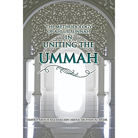 The Methodology of Ahlus-Sunnah in Uniting the Ummah