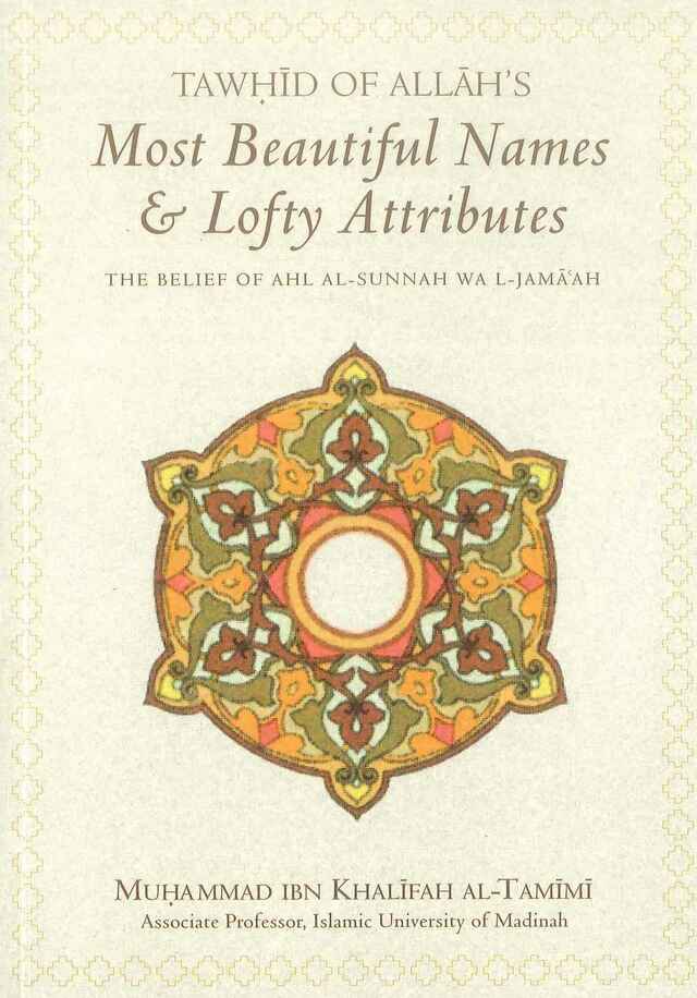Tawhid Of Allah's Most Beautiful Names & Lofty Attributes