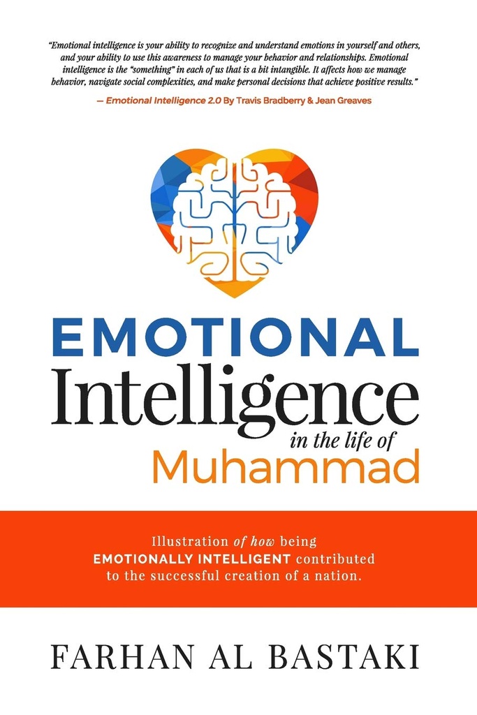 Emotional Intelligence in the Life of Muhammad: Illustration of How Being Emotionally Intelligent Contributed to the Successful Creation of a Nation
