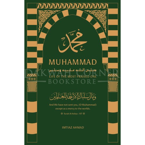 Muhammad SAW: Life Of The Most Praised One
