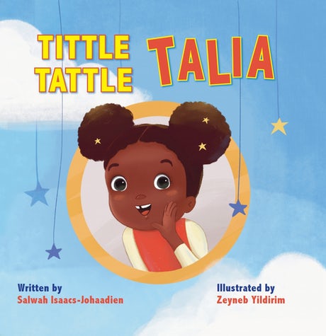 TITTLE TATTLE TALIA By (author) Salwah Isaacs-Johaadien
