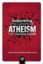 Debunking the canons of Atheism with Decisive proofs